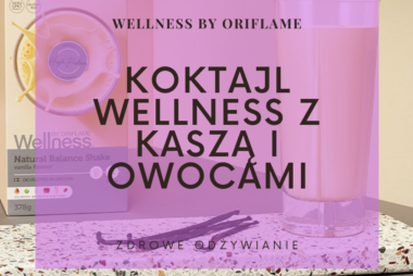 Koktajl Wellness by Oriflame z kaszą i owocami